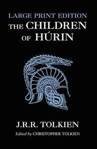 The Children of Hurin [Large Type Edition]