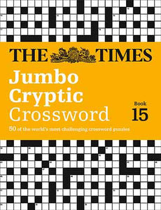 The Times Jumbo Cryptic Crossword Book 15: The World's Most Challenging Cryptic Crossword