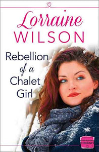 Rebellion of a Chalet Girl [A Novella]