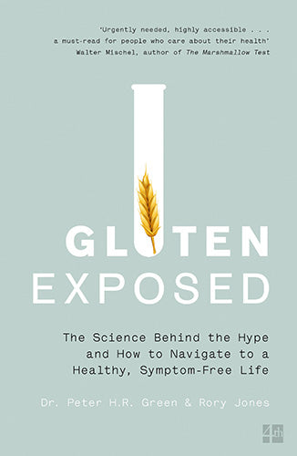 Gluten Exposed: The Science Behind the Hype and How to Navigate a Healthy, Symptom-free Life