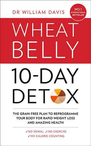 The Wheat Belly 10-day Detox: The Effortless Health And Weight-loss Solution