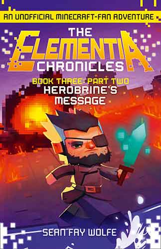 The Elementia Chronicles (3): Part 2 Herobrine's Message