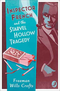 Inspector French And The Starvel Hollow Tragedy
