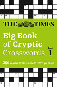 The Times Big Book of Cryptic Crosswords Book 1: 200 World-Famous Crossword Puzzles