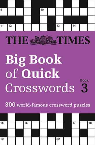 The Times Big Book Of Quick Crosswords Book 3: 300 World-Famous Crossword Puzzles