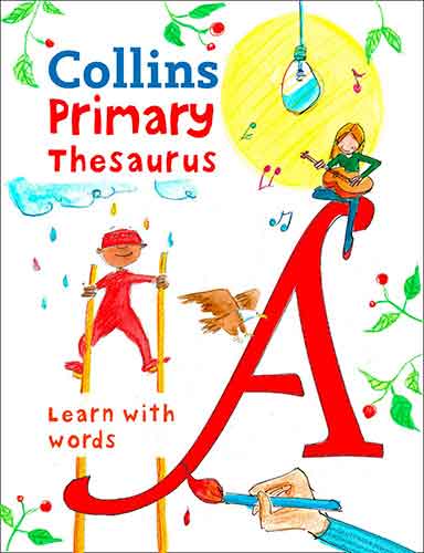 Collins Primary Dictionaries - Collins Primary Thesaurus: Illustrated Learning Support for Age 7+