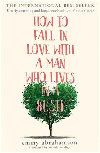 How To Fall In Love With A Man Who Lives In A Bush