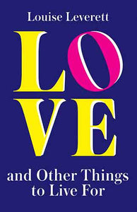 Love, And Other Things To Live For