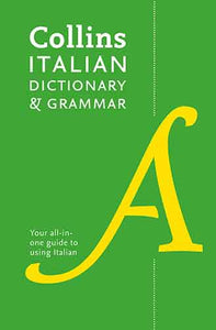 Collins Italian Dictionary and Grammar: 120,000 Translations Plus Grammar Tips [Fourth Edition]