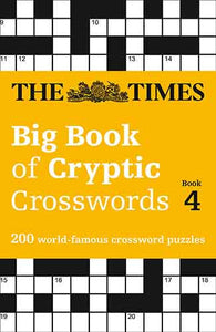 The Times Big Book Of Cryptic Crosswords Book 4: 200 World-Famous Crossword Puzzles