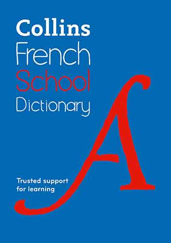 Collins French School Dictionary: Trusted Support For Learning [Fifth Edition]