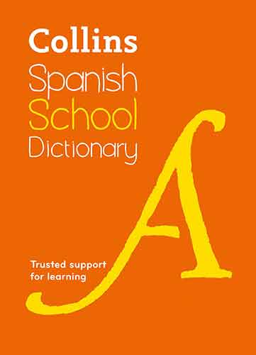Collins Spanish School Dictionary: Trusted Support For Learning [Fourth Edition]