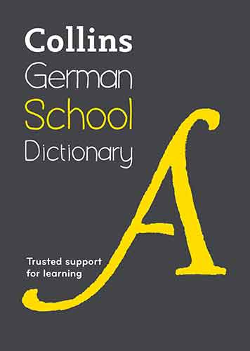 Collins German School Dictionary: Trusted Support For Learning [Fifth Edition]