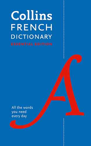 Collins French Dictionary Essential Edition: 60,000 Translations For Everyday Use