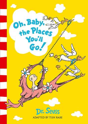 Dr. Seuss - Oh, Baby, The Places You'll Go!