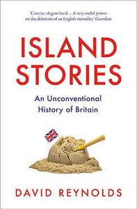 Island Stories: An Unconventional History of Britain