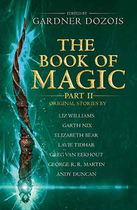 The Book Of Magic Part 2: A Collection Of Stories By Various Authors