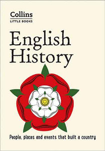 Collins Little Books - English History: People, Places and Events that Built a Country