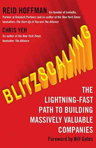 Blitzscaling: The Lightning-Fast Path to Building Massively Valuable Companies