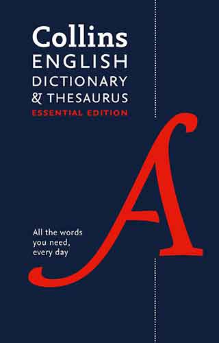 Collins English Dictionary and Thesaurus Essential Edition: All the Words You Need, Every Day [Second Edition]