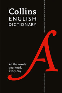 Collins English Dictionary Essential: All the Words You Need, Every Day [Eighth Edition]