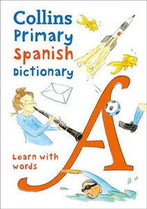 Collins Primary Spanish Dictionary: Get Started, for Ages 7-11 [Second Edition]