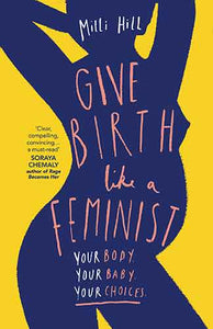 Give Birth Like A Feminist