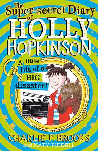 The Super-Secret Diary Of Holly Hopkinson: A Little Bit Of A Big Disaster