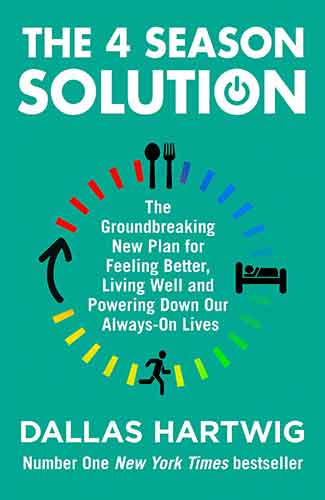 The 4 Season Solution: A Powerful New Plan for Feeling Better, Living Well and Powering Down Our Always-on Lives