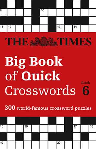 The Times Big Book of Quick Crosswords Book 6: 300 World-Famous Crossword Puzzles