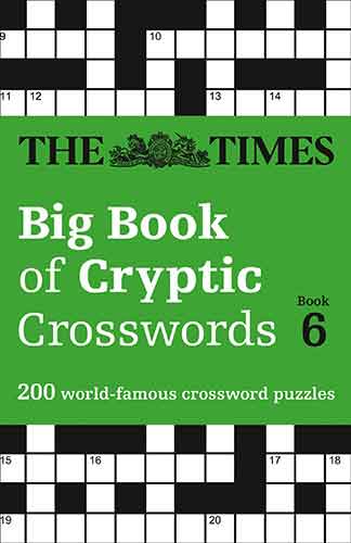 The Times Big Book of Cryptic Crosswords Book 6: 200 World-Famous Crossword Puzzles