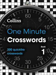 One Minute Crosswords Book 1: 200 Quickfire Crosswords