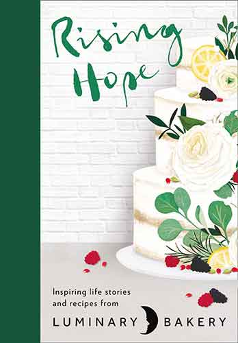 Rising Hope: Recipes And Stories From Luminary Bakery