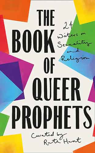 The Book of Queer Prophets: 25 Writers on Sexuality and Religion