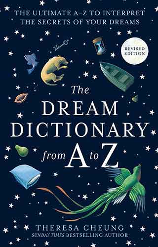 The Dream Dictionary from A to Z: The Ultimate A-Z to Interpret the Secrets of Your Dreams [New Edition]