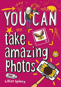 You Can... Take Amazing Photos