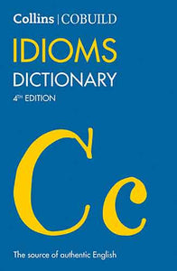 Collins Cobuild Dictionaries for Learners - Cobuild Idioms Dictionary [Fourth Edition]