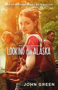 Looking For Alaska [TV Tie-in Edition]