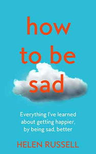 How to Be Sad