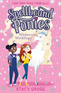 Spellbound Ponies (3) - Spellbound Ponies: Wishes and Weddings