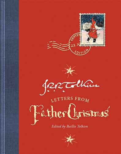 Letters From Father Christmas: Centenary Edition