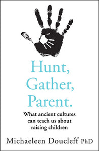 Hunt, Gather, Parent