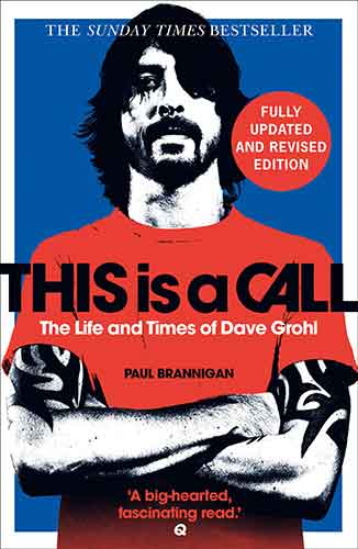 This Is a Call: The Life and Times of Dave Grohl [New Edition]