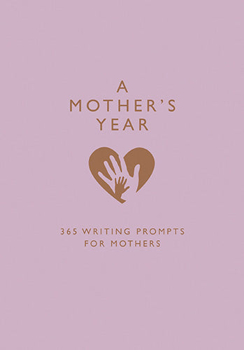 A Mother's Year: 365 Writing Prompts for Mums