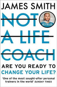 Not a Life Coach: Push Your Boundaries. Unlock Your Potential. Redefine Your Life.