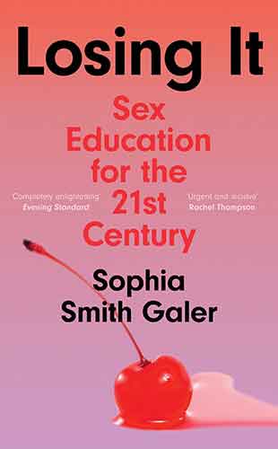 Losing It: Sex Education For The 21st Century