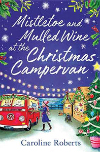 Mistletoe & Mulled Wine at the Christmas Campervan