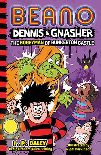 Beano Dennis & Gnasher the Bogeyman of Bunkerton Castle: Book 5