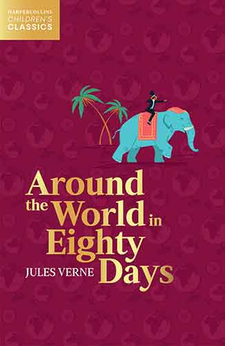 HarperCollins Children's Classics - Around the World in Eighty Days