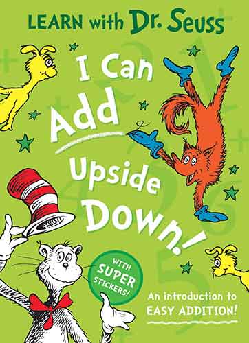 I Can Add Upside Down [Learn with Dr. Seuss Edition]